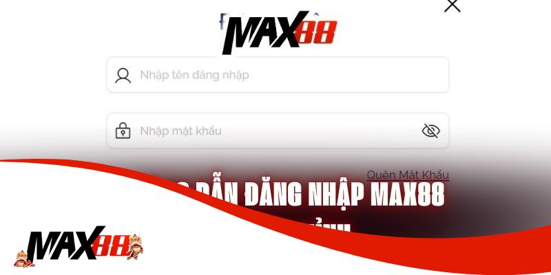 Quy trình thực hiện đăng nhập Max88 đơn giản nhất